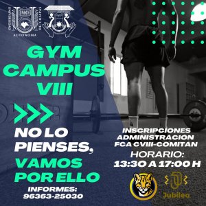INSCRIPCIONES AL GYM CAMPUS VIII A PARTIR DEL 5 DE AGOSTO